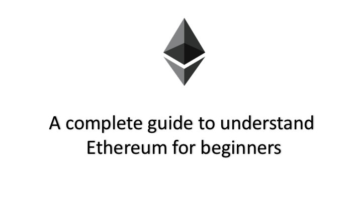 A complete guide to understand Ethereum for beginners