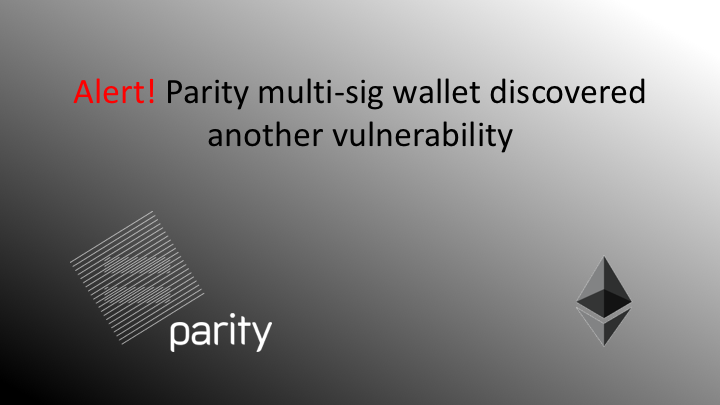 Alert! Parity multi-sig wallet discovered another vulnerability
