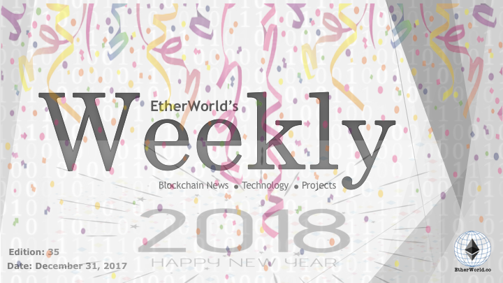 EtherWorld's weekly: December 31, 2017