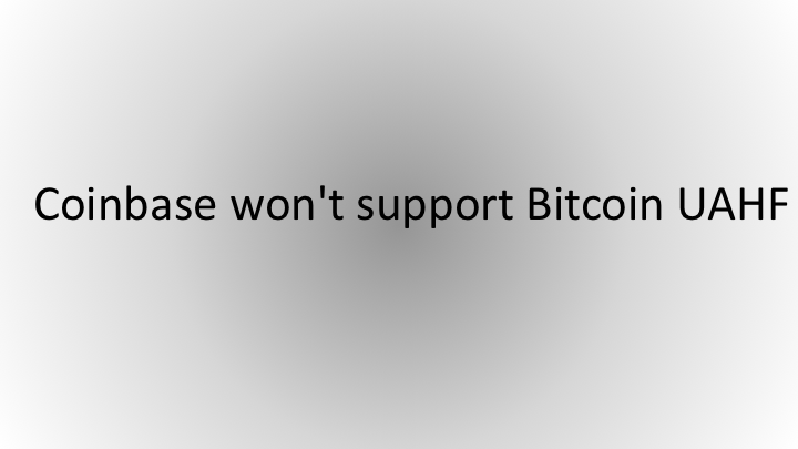 Coinbase won't support Bitcoin UAHF