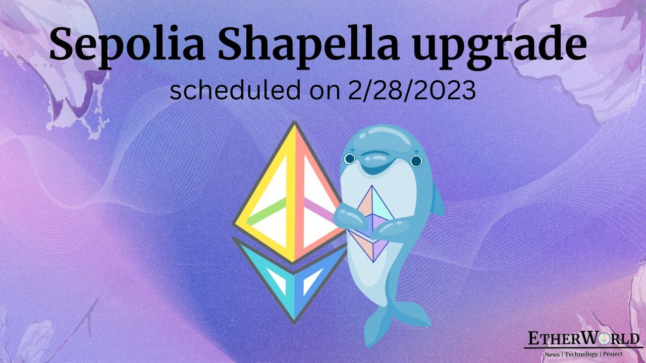 Sepolia Shapella upgrade scheduled on 2/28/2023