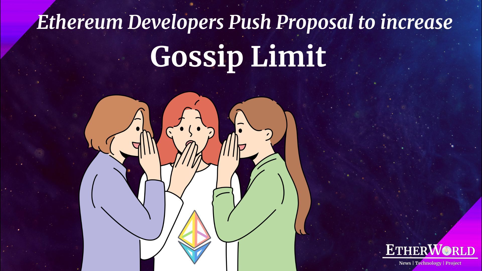 Ethereum Developers Push Proposal to increase Gossip Limit