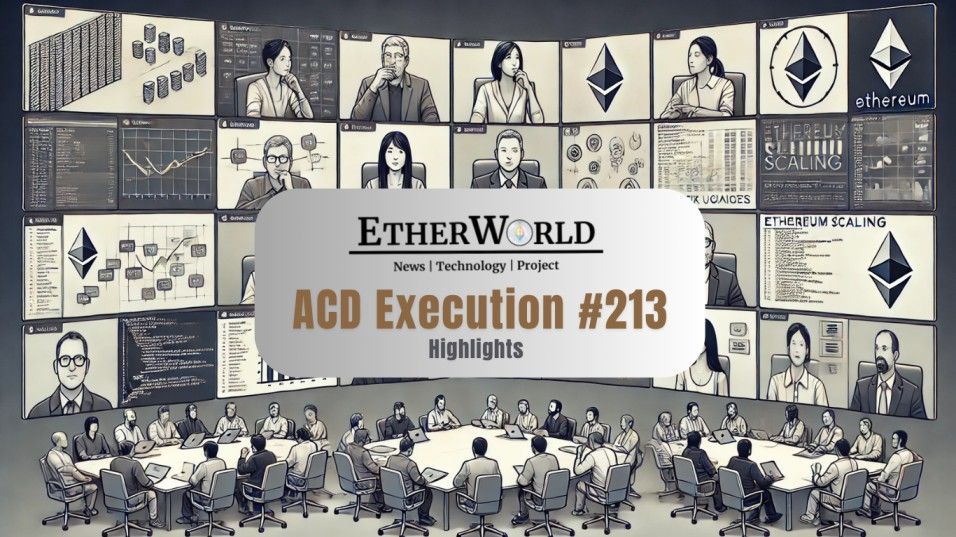 Highlights from the All Core Developers Execution (ACDE) Call #213
