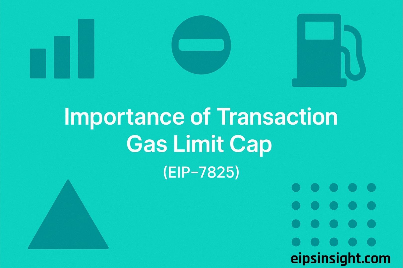 Importance of Transaction Gas Limit Cap (EIP-7825)