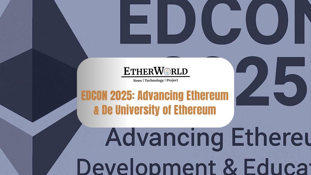 EDCON 2025: Advancing Ethereum Development & De University of Ethereum