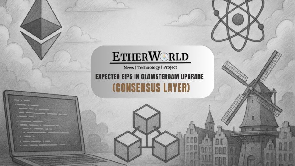 Expected EIPs in Glamsterdam Upgrade (Consensus Layer)