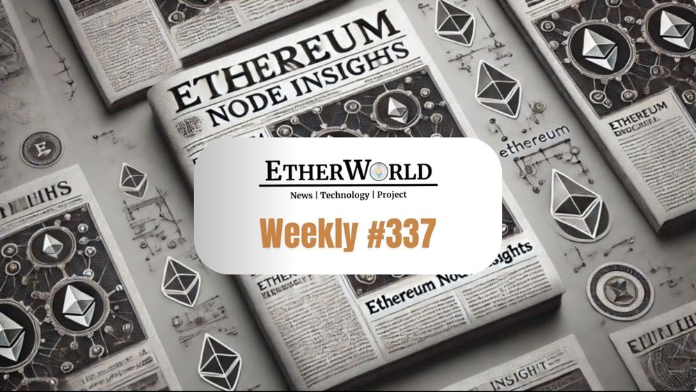 EtherWorld Weekly — Edition 337