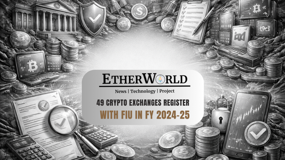 49 Crypto Exchanges Register With FIU in FY 2024–25