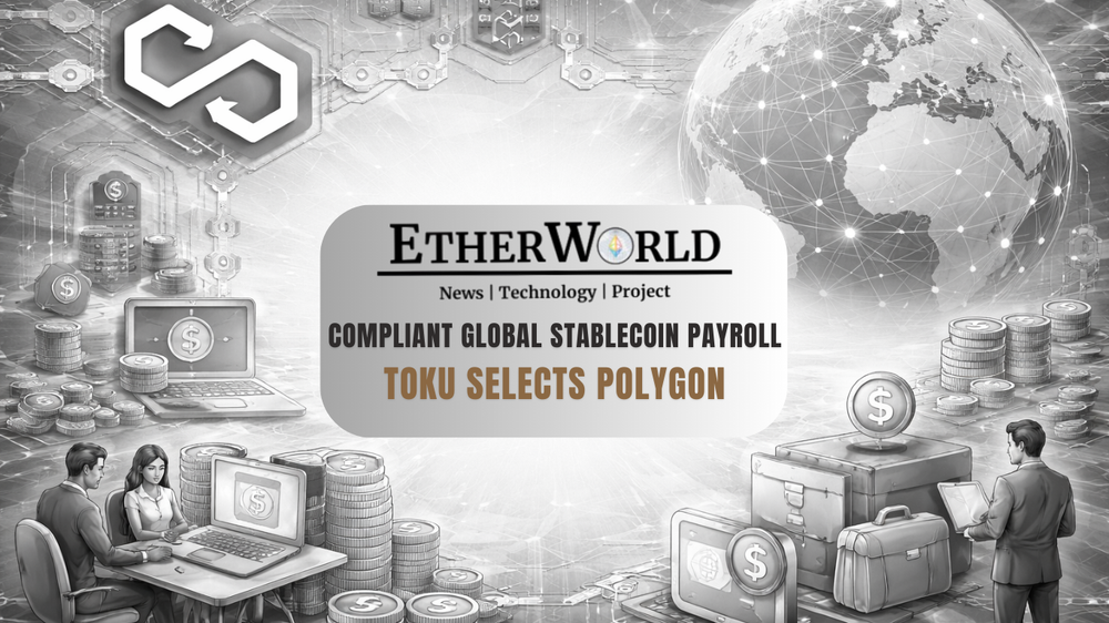 Toku Selects Polygon to Power Compliant Global Stablecoin Payroll