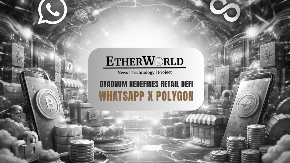 WhatsApp x Polygon: Dyadnum Redefines Retail DeFi