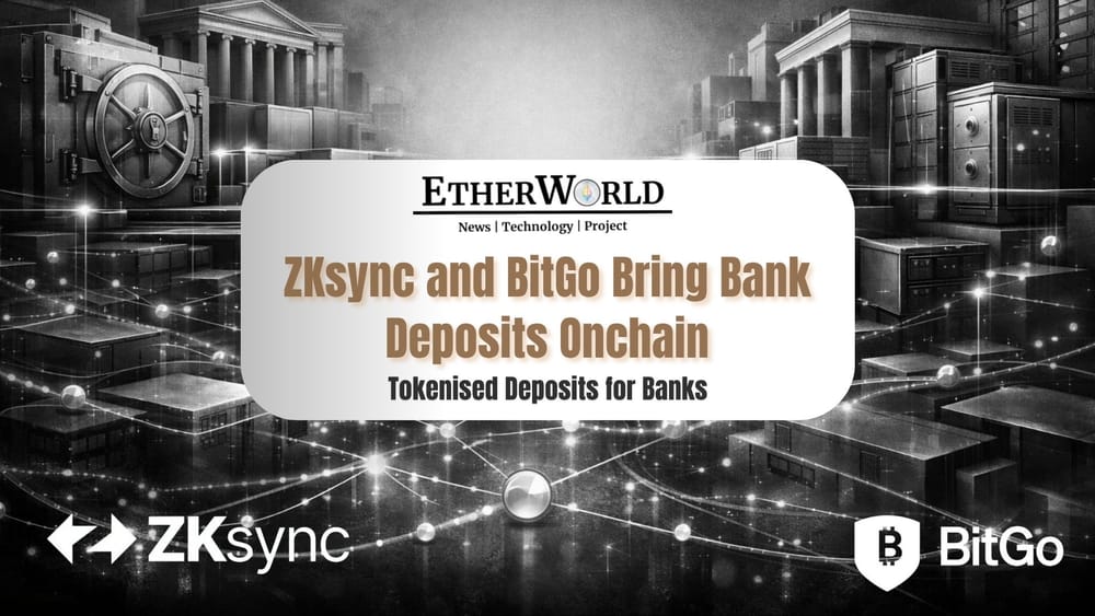 ZKsync and BitGo Bring Bank Deposits Onchain