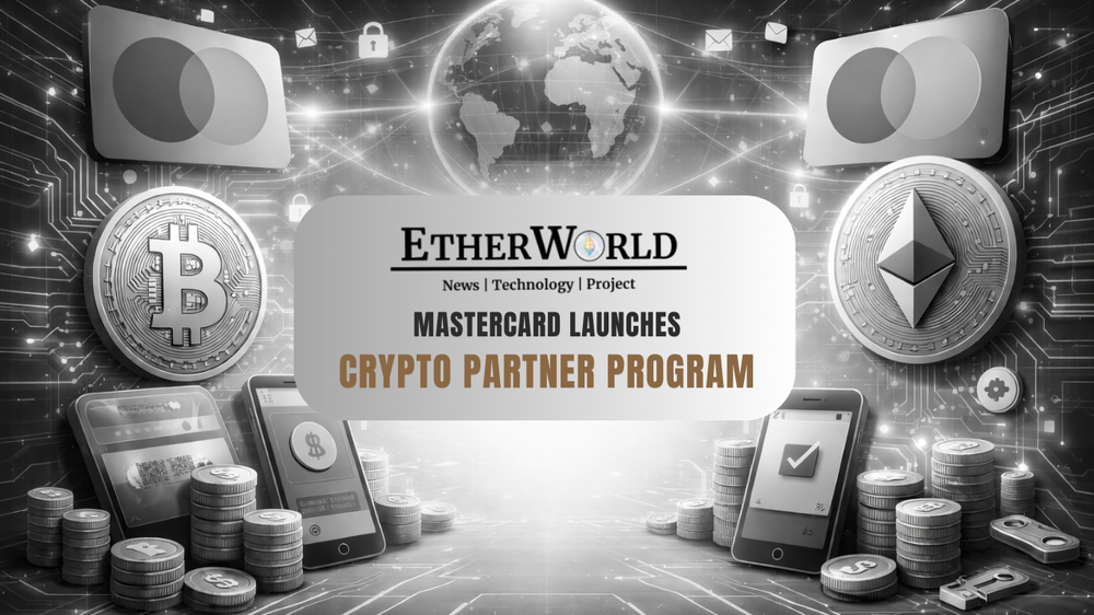 Mastercard Launches Crypto Partner Program for Global Payments