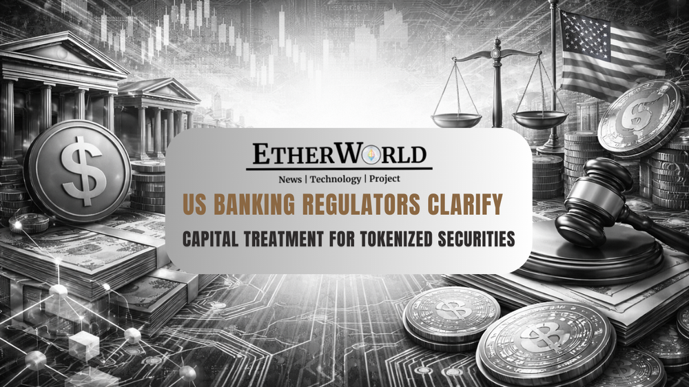 US Banking Regulators Clarify Capital Treatment for Tokenized Securities