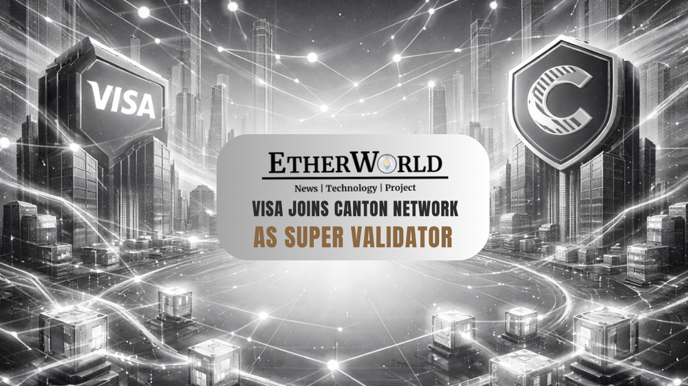 Visa Joins Canton Network as Super Validator