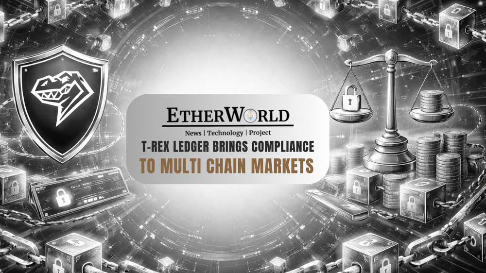T-REX Ledger Brings Compliance to Multi Chain Markets
