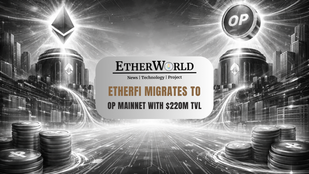EtherFi Migrates to OP Mainnet With $220M TVL