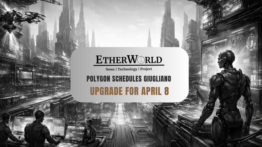 Polygon Schedules Giugliano Upgrade for April 8