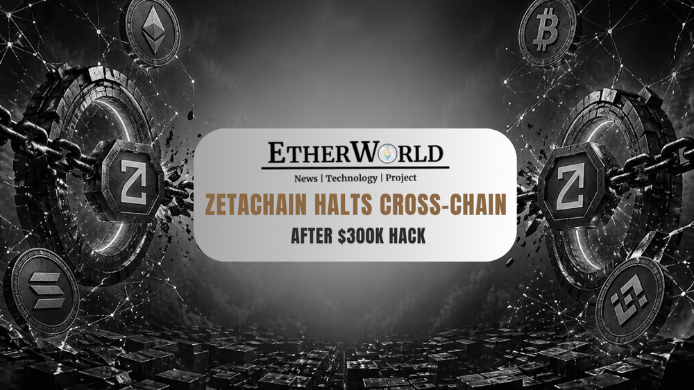 ZetaChain Halts Cross-Chain After $300K Hack