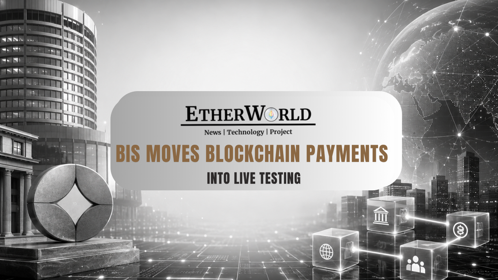 BIS Moves Blockchain Payments Into Live Testing