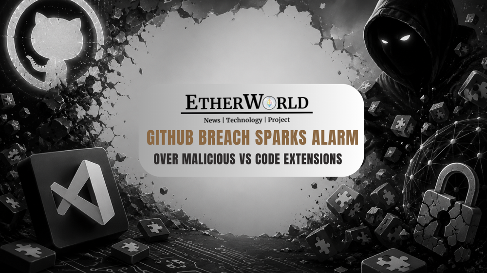 GitHub Breach Sparks Alarm Over Malicious VS Code Extensions