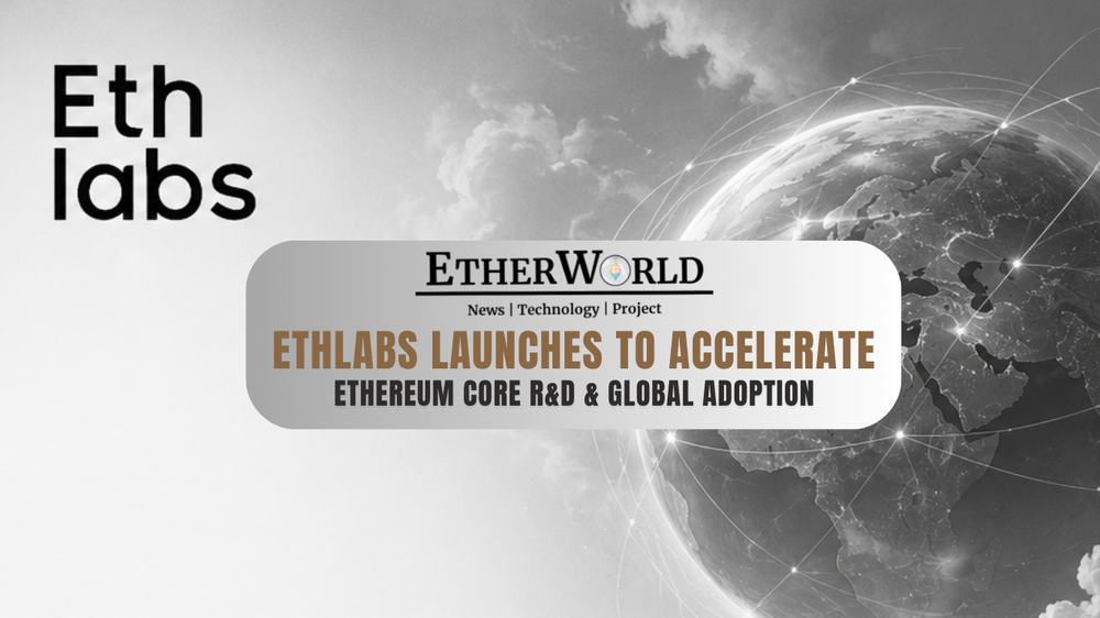 Ethlabs Launches to Accelerate Ethereum Core R&D & Global Adoption