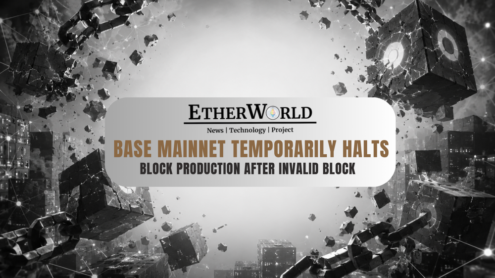 Base Mainnet Temporarily Halts Block Production After Invalid Block