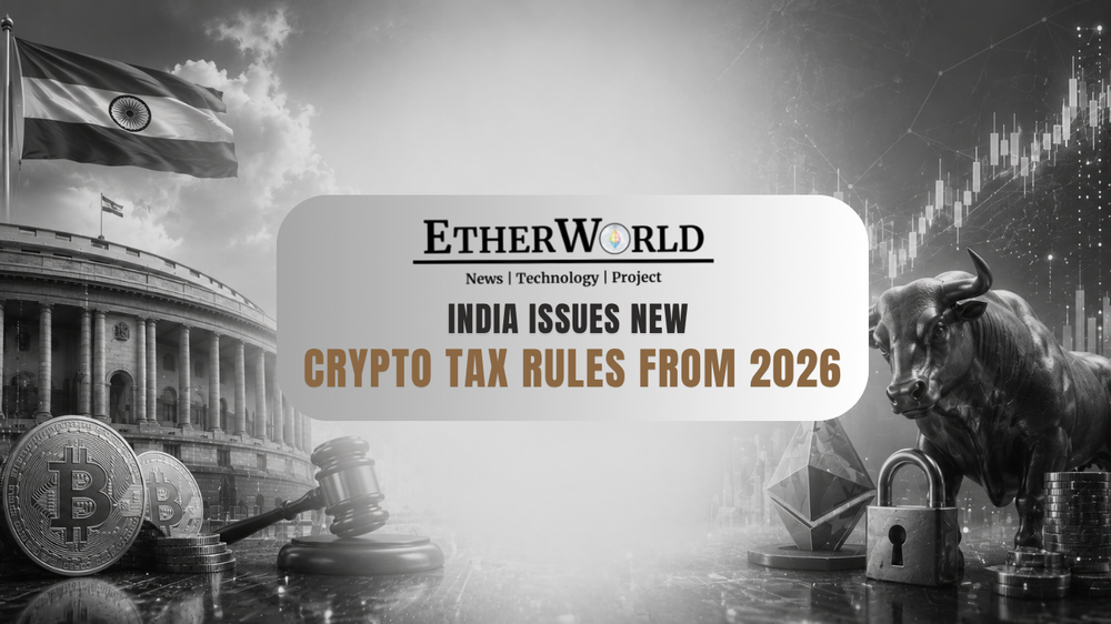 India Issues New Crypto Tax Rules From 2026