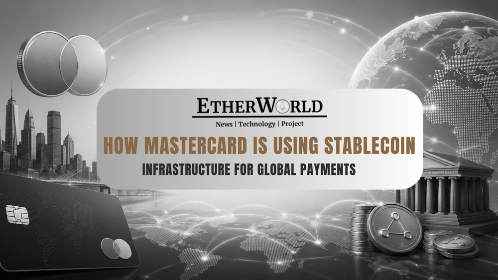 How Mastercard Is Using Stablecoin Infrastructure for Global Payments