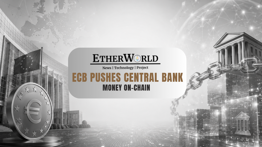 ECB Pushes Central Bank Money On-Chain