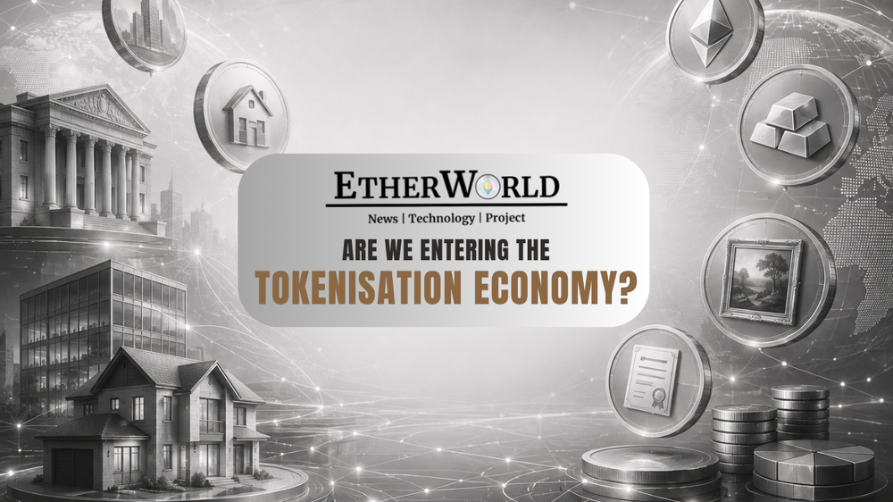 Are We Entering the Tokenisation Economy?