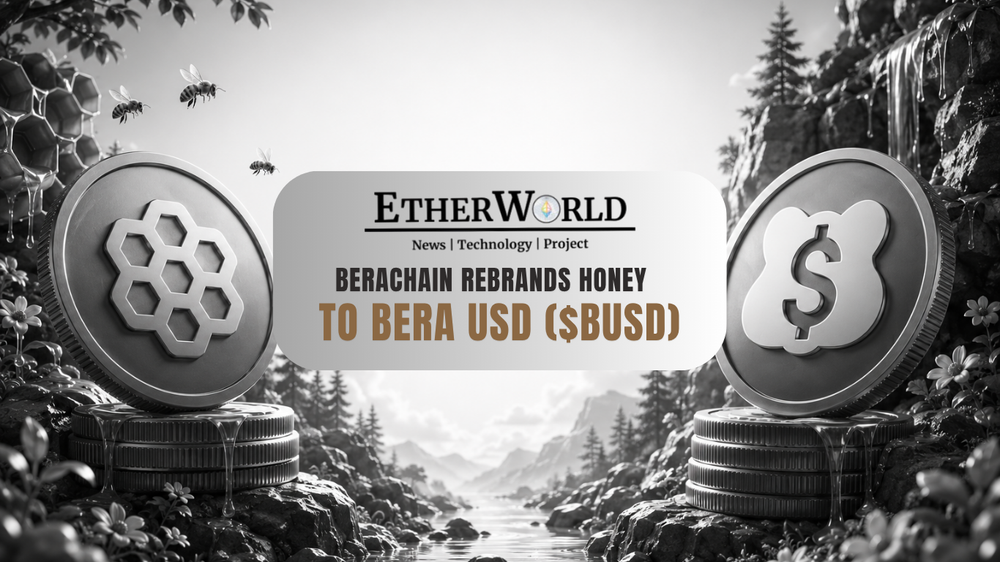 Berachain Rebrands HONEY to Bera USD ($BUSD)