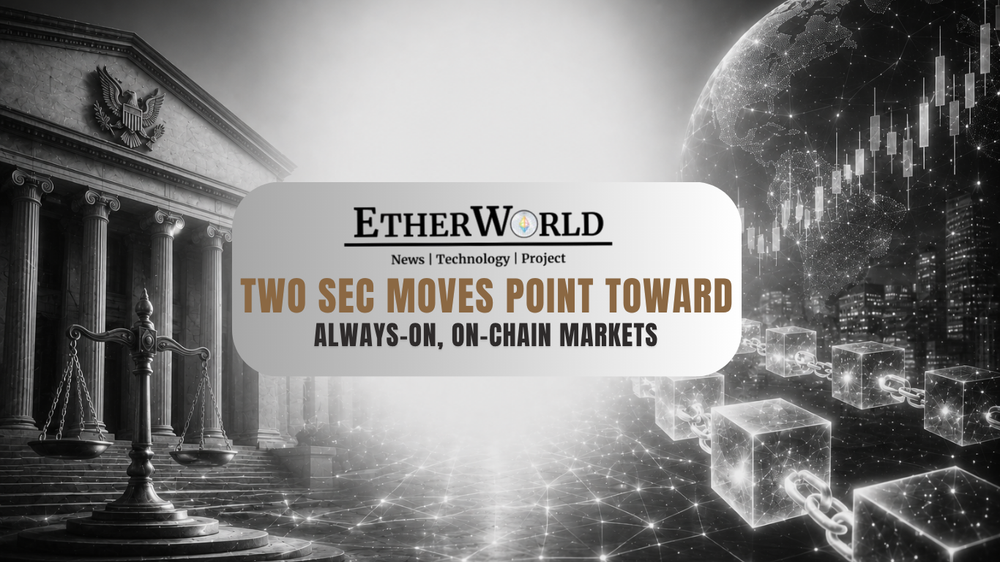 Two SEC Moves Point Toward Always-On, On-Chain Markets