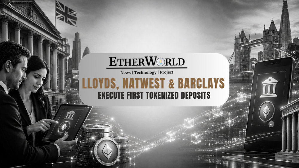 Lloyds, NatWest & Barclays Execute First Tokenized Deposits