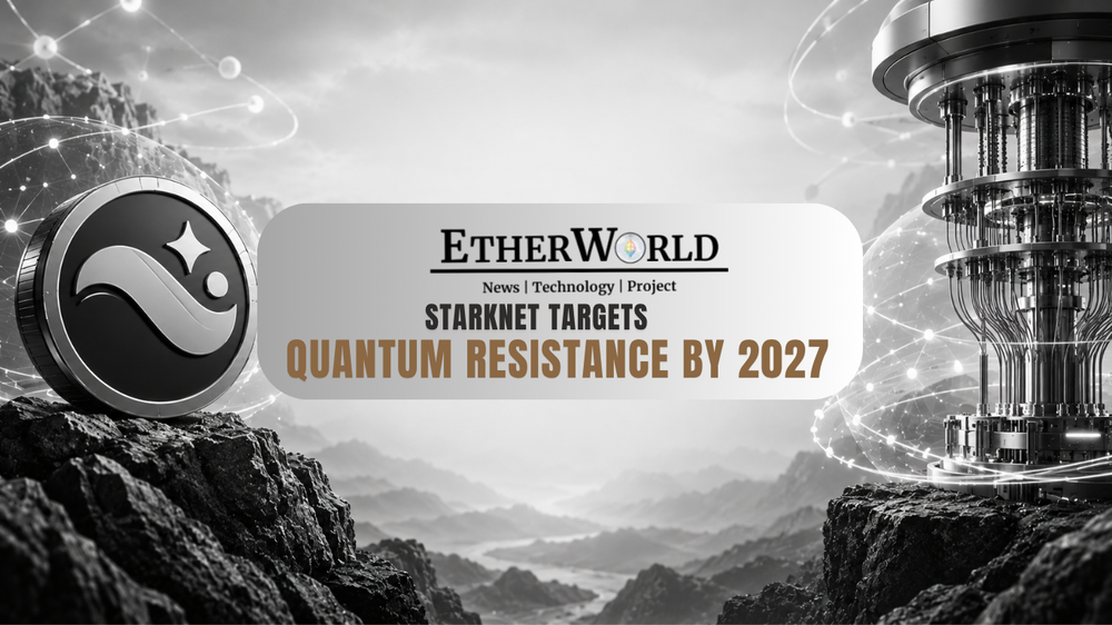 Starknet Targets Quantum Resistance by 2027