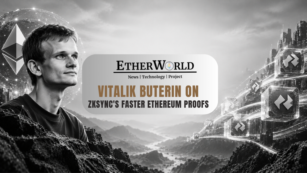 Vitalik Buterin on ZKsync's Faster Ethereum Proofs