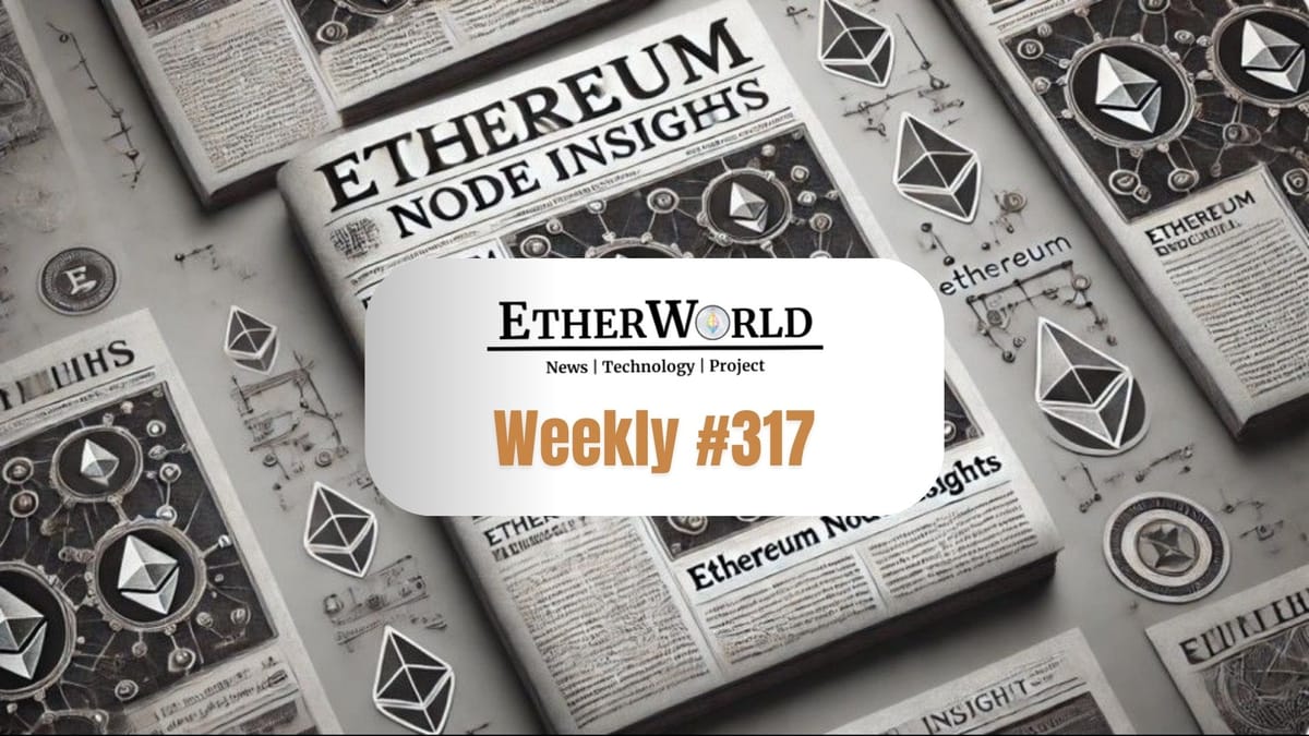 EtherWorld Weekly — Edition 317