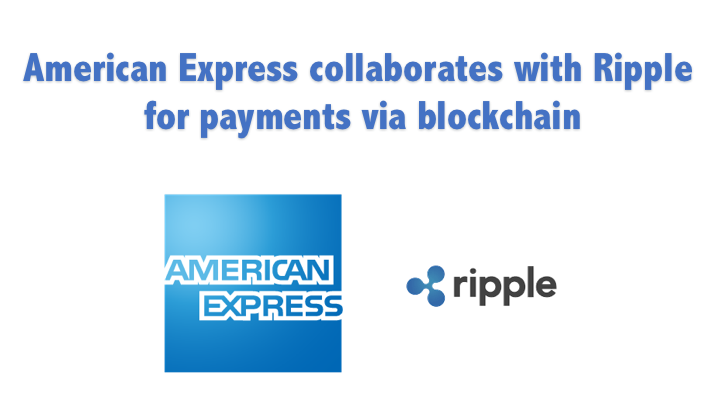 American Express collaborates with Ripple for payments via blockchain