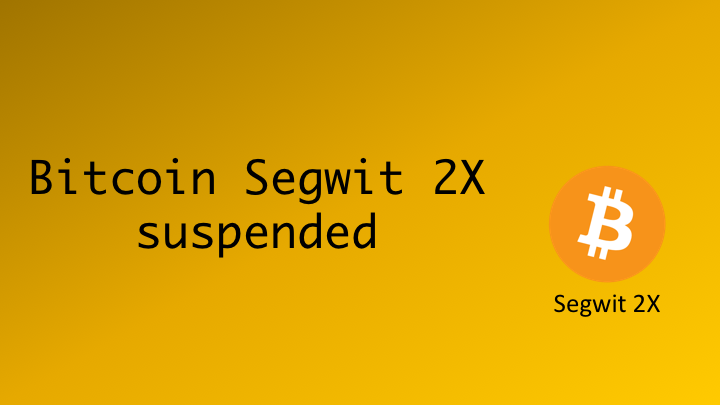 Bitcoin Segwit 2X suspended