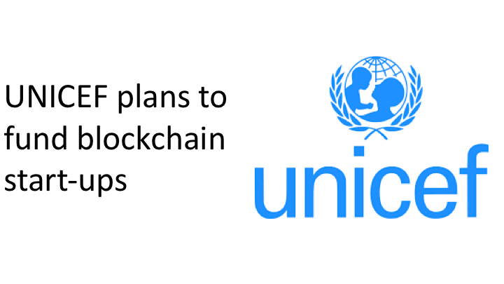 UNICEF plans to fund blockchain start-ups