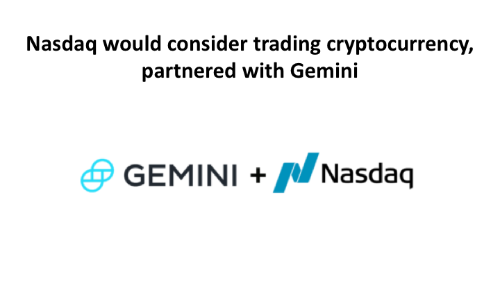 Nasdaq would consider trading cryptocurrency,  partnered with Gemini