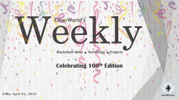 EtherWorld's weekly: April 01, 2019