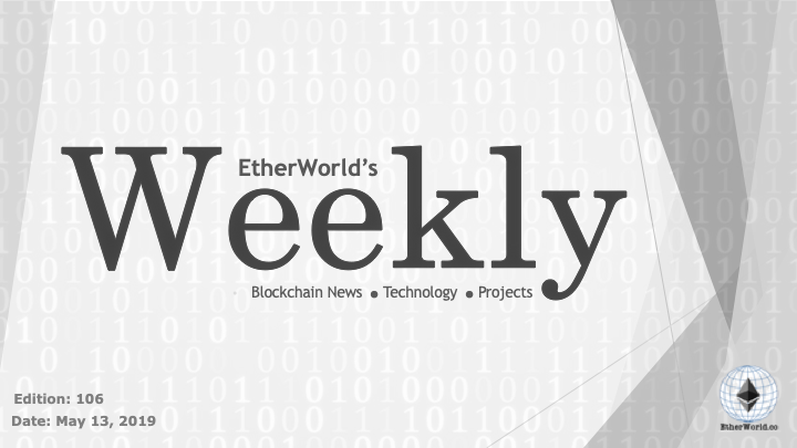 EtherWorld's weekly: May 13, 2019