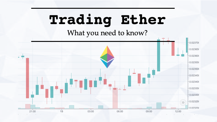 Trading Ether: what you need to know