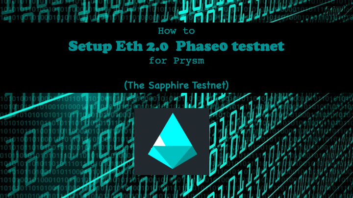 Setup Eth 2.0  Phase0 testnet for Prysm