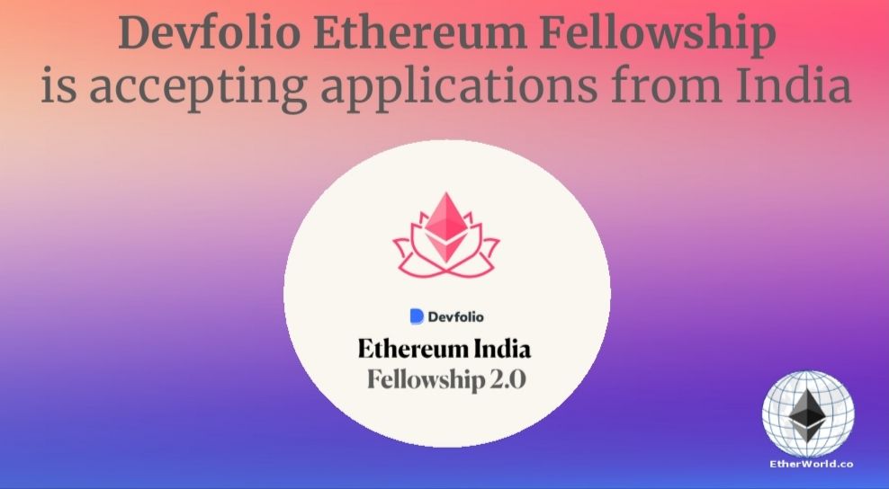 Devfolio Ethereum Fellowship is accepting applications from India