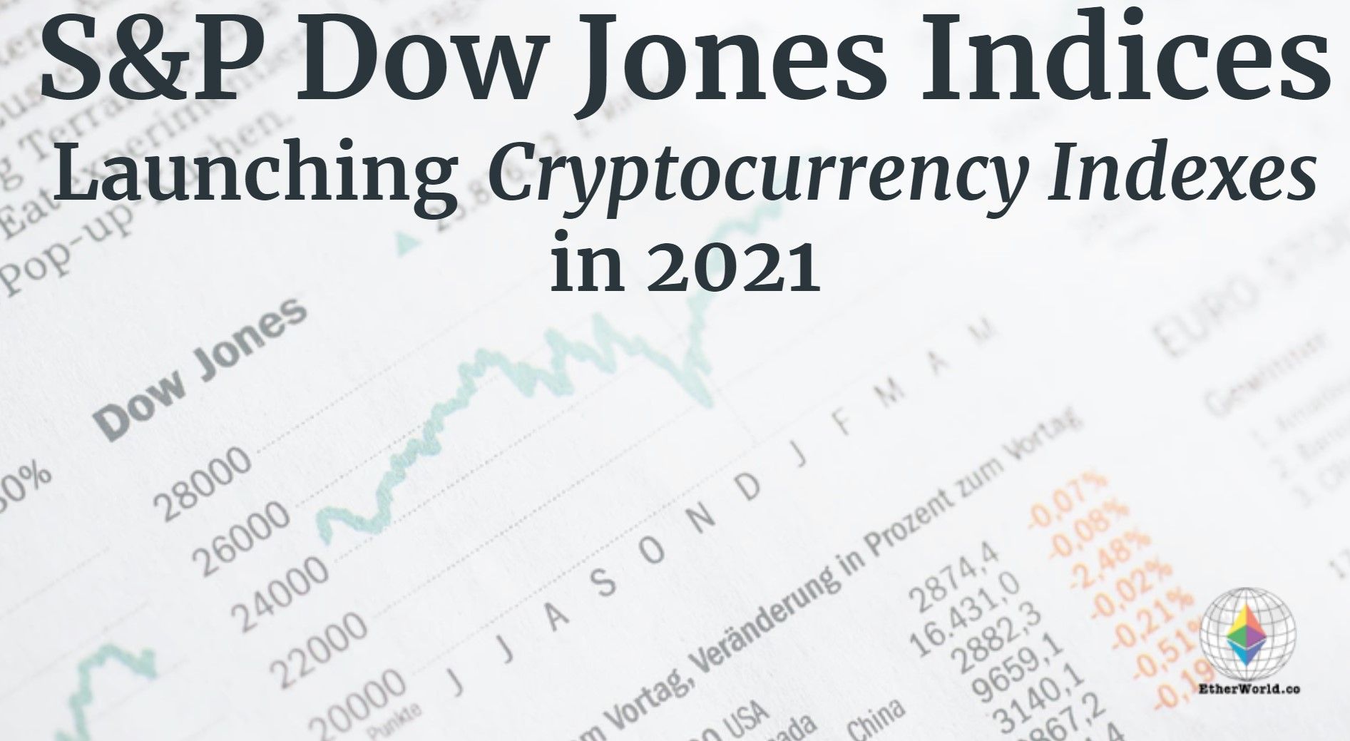 S&P Dow Jones Indices Launching Cryptocurrency Indexes In 2021