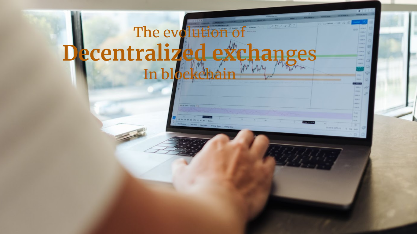 The evolution of Decentralized Exchanges in Blockchain