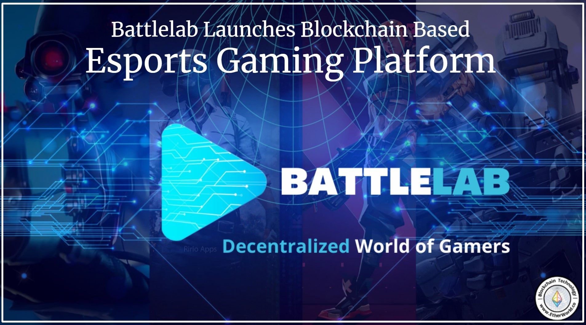 Battlelab Launches Blockchain Based Esports Gaming Platform