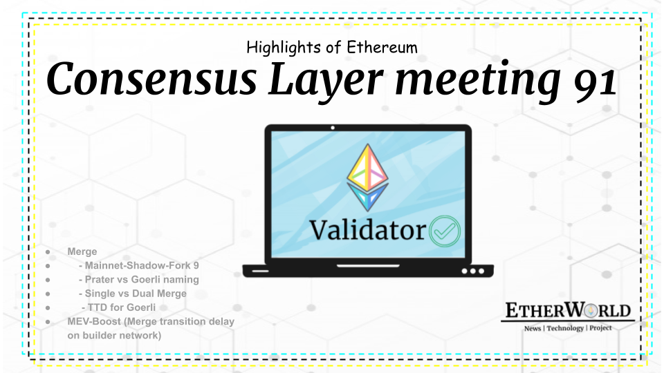 Highlights of Ethereum Consensus Layer meeting 91