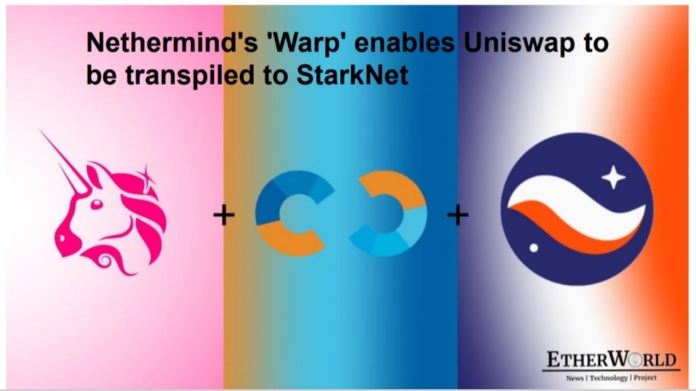 Nethermind's 'Warp' enables Uniswap to be transpiled to StarkNet